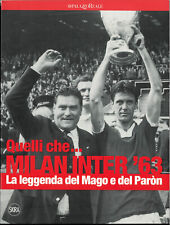 Quelli Che... Milan Inter 63. La Leggenda Del Mago E Del Paron