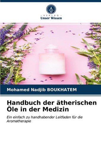 Handbuch der ätherischen - , Öle