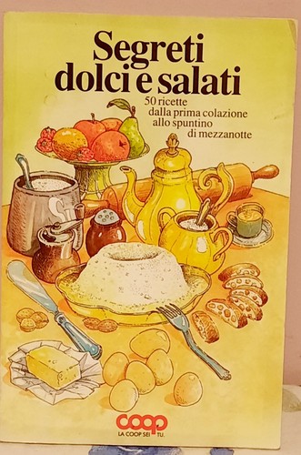 Segreti dolci salati ricette - segreti,