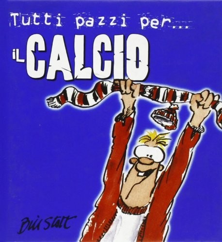Tutti pazzi per calcio - il,