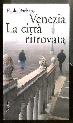 Venezia citta ritrovata - venezia., citta`