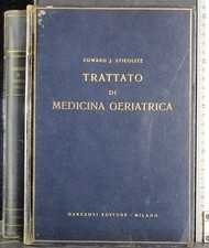 TRATTATO DI MEDICINA GERIATRICA. EDWARD STIEGLITZ. GARZANTI.