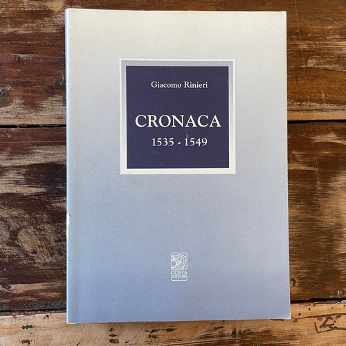 Cronaca 1535 1549 rinieri - 1535-1549,
