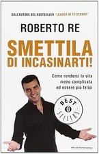 Smettila di incasinarti! Re, Roberto