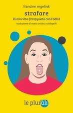 Strafare. La mia vita