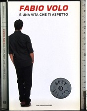 OSCAR. E' UNA VITA CHE TI ASPETTO. FABIO VOLO. MONDADORI.