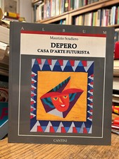 Maurizio Scudiero - Depero casa d'arte futurista - Cantini