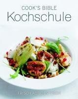 Cooks Bibel - Kochschule: Frisch auf dem Tisch von... | Buch | Zustand sehr gut