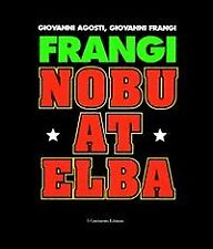 Frangi - Giovanni Frangi. Nobu at Elba [Hardcover] Agosti/Frangi
