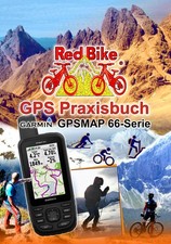 GPS Praxisbuch Garmin GPSMAP 66 Serie ~ Redbike Nußdorf ~  9783748166672