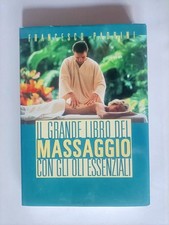 Grande Libro Massaggio con Oli Essenziali di F. Padrini De Vecchi Editore Ottimo