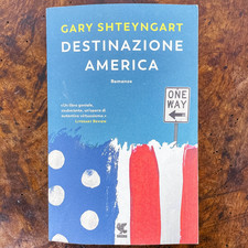 Destinazione America - Gary Shteyngart - 1ª Edizione - Guanda 2019