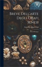 Breve Dell'arte Degli Orafi