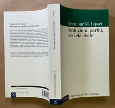 Seymour LIPSET - ISTITUZIONI PARTITI SOCIETA' CIVILE il Mulino (2009) Politica