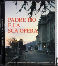 PADRE PIO E LA SUA OPERA