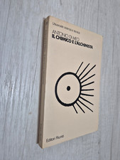 IL CHIMICO E L'ALCHIMISTA - ANTONIO DI MEO - EDITORI RIUNITI - 1981 1°EDIZIONE