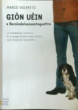 GION UEIN E BAROLODELSESSANTAQUATTRO VOLPATTO MARCO L'ANGOLO MANZONI EDITRICE 0