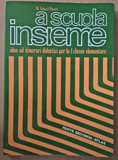 A SCUOLA INSIEME 1 Guida  Didattica Per La Classe 1° Parte Seconda Atlas 1982