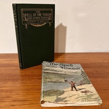 SCARCE The Spell of the Yukon ROBERT W. SERVICE 1st Ed. 1907 Dust Jacket Poetry