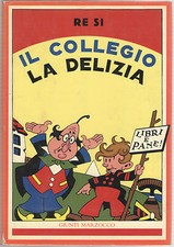Renato Simoni IL COLLEGIO LA DELIZIA Giunti Marzocco 1985 Ill. Antonio Rubino