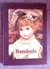 BAMBOLE di URSULA BRECHT volume x collezionisti bambole rare d'epoca