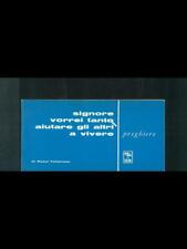 SIGNORE VORREI TANTO AIUTARE GLI ALTRI A VIVERE RELIGIONE/ALTRE RELIGIONI