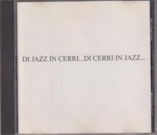FRANCO CERRI - RARO CD FUORI CATALOGO " DI JAZZ IN CERRI ... DI CERRI IN JAZZ "