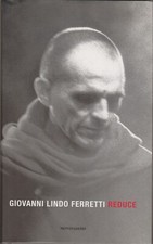 Giovanni Lindo Ferretti. Reduce. 1°ediz. Mondadori, 2006