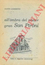 LAMBERTINI Dante - All' ombra del nôster gran San Ptrôni. Versi in dialetto bol
