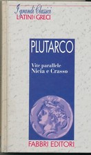 I Grandi Classici Latini & Greci - Plutarco Vite Parallele Nicia E Crasso Libro