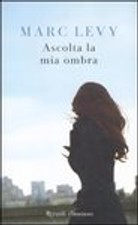 Ascolta la mia ombra Marc Levy