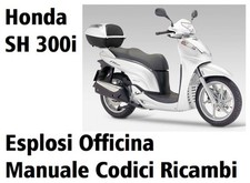 CD Esplosi per Officina e Manuale Codici Ricambi per HONDA SH 300i 2007-2010*