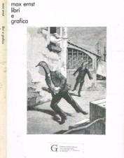 Libri e grafica. . Max Ernst. 1984. .