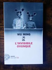 Wu Ming - L'invisibile ovunque