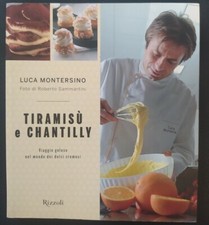 Luca Montersino - Tiramisù e Chantilly - copertina morbida - Nuovo