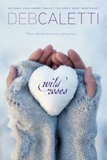 Wild Roses - Caletti, Deb -