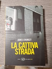 LA CATTIVA STRADA  James Crumley EINAUDI 