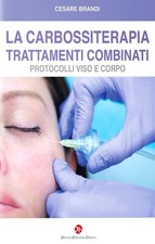 La carbossiterapia. Trattamenti combinati. Protocolli viso e corpo-Brandi, Cesar