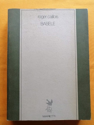 Babele roger caillois marietti - caillois,