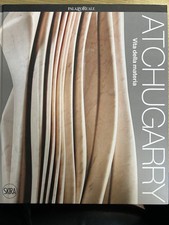 ATCHUGARRY. VITA DELLA MATERIA.