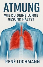 Atmung: Wie du deine Lunge