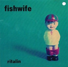 Fishwife - Ritalin | CD