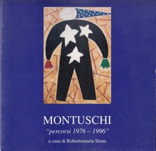 ARTE SIENA ROBERTOMARIA MONTUSCHI PERCORSI 1976 1996