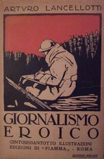 LANCELLOTTI Giornalismo Eroico
