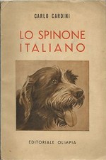 Cardini - Lo Spinone Italiano - Editoriale Olimpia 1954 II Edz, Cani da Caccia 