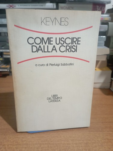 Keynes come uscire dalla crisi - come,