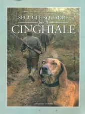SEGUGI E SQUADRE PER IL CINGHIALE SPORT/SPETTACOLO
