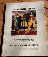 Opere Scelte Di Salvatore Fiume - Palazzo Ducale Di Urbino Catalogo