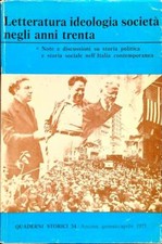 QUADERNI STORICI 34/1977 - LETTERATURA IDEOLOGIA SOCIETA' NEGLI ANNI TRENTA