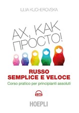 Russo semplice e veloce. Corso pratico per principianti assoluti [Italian]